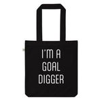 I'm A Goal Digger Organic Tote Bag
