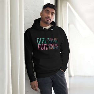 Hoodie - Girls Just Want To Have Fun...