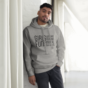 Hoodie - Girls Just Want To Have Fun...