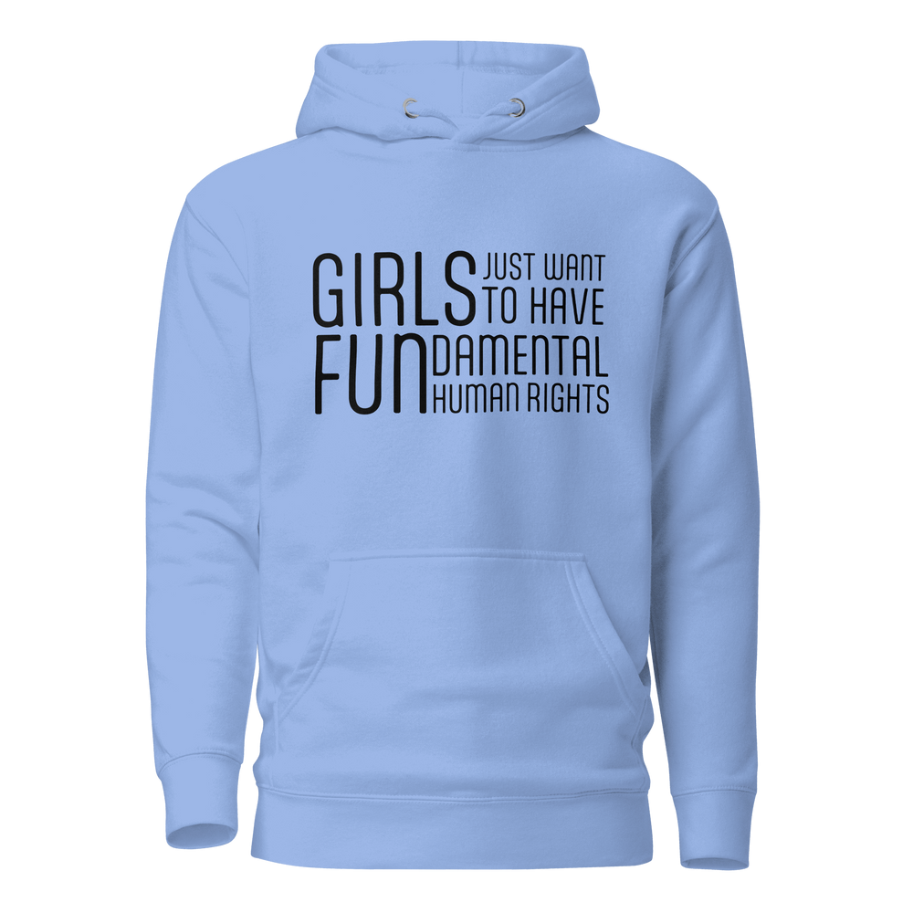Hoodie - Girls Just Want To Have Fun...