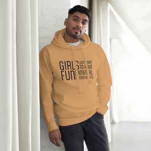 Hoodie - Girls Just Want To Have Fun...