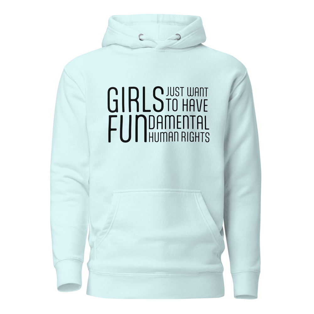 Hoodie - Girls Just Want To Have Fun...