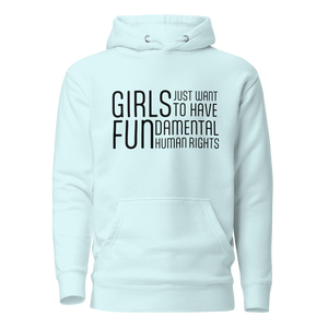 Hoodie - Girls Just Want To Have Fun...