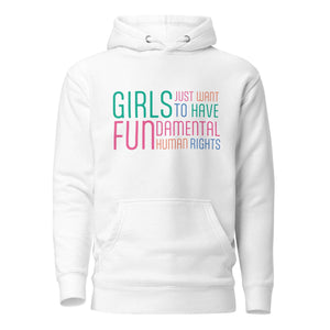 Hoodie - Girls Just Want To Have Fun...
