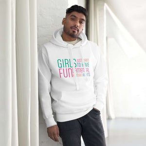 Hoodie - Girls Just Want To Have Fun...