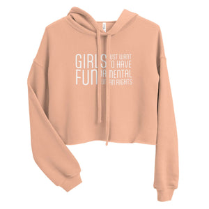 Crop Hoodie - Girls Just Wanna Have Fun...