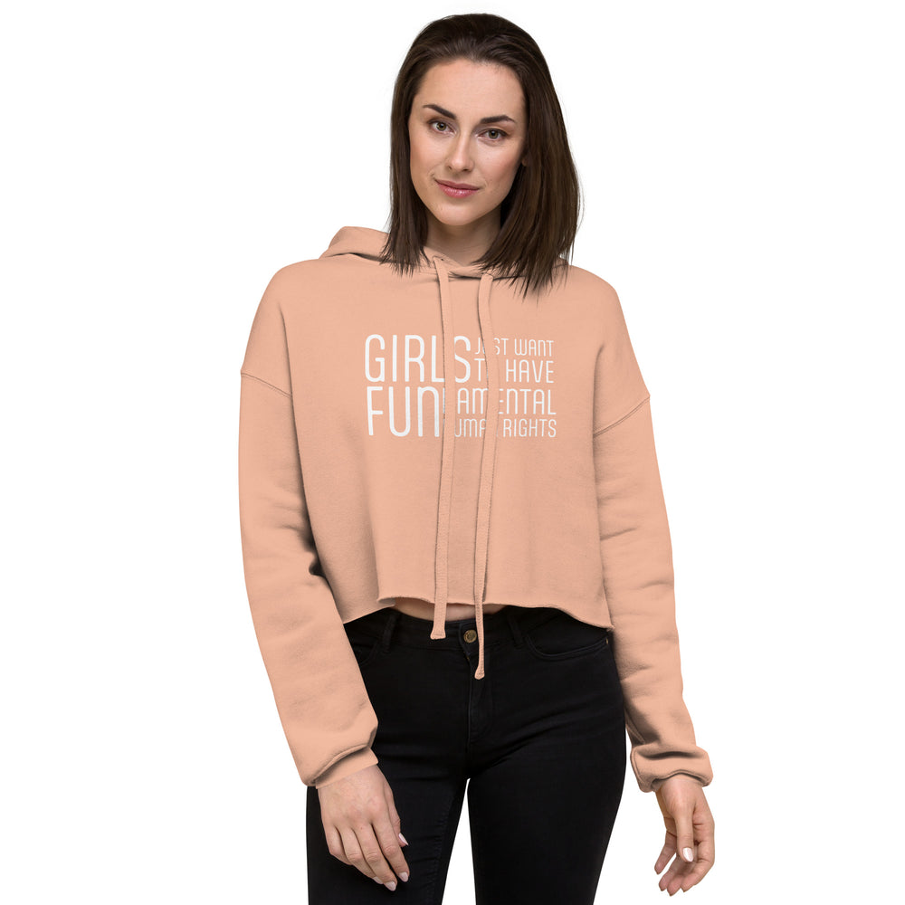 Crop Hoodie - Girls Just Wanna Have Fun...
