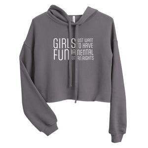 Crop Hoodie - Girls Just Wanna Have Fun...