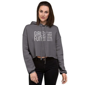Crop Hoodie - Girls Just Wanna Have Fun...
