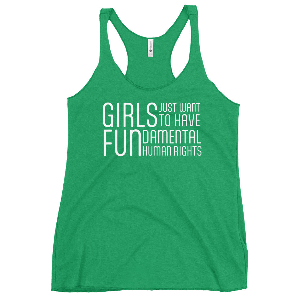 Women's Racerback Tank - Girls Just Wanna Have Fun...